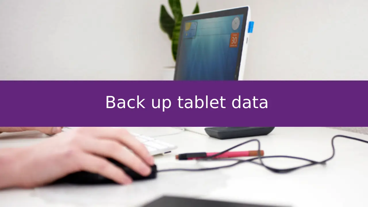 Back up tablet data