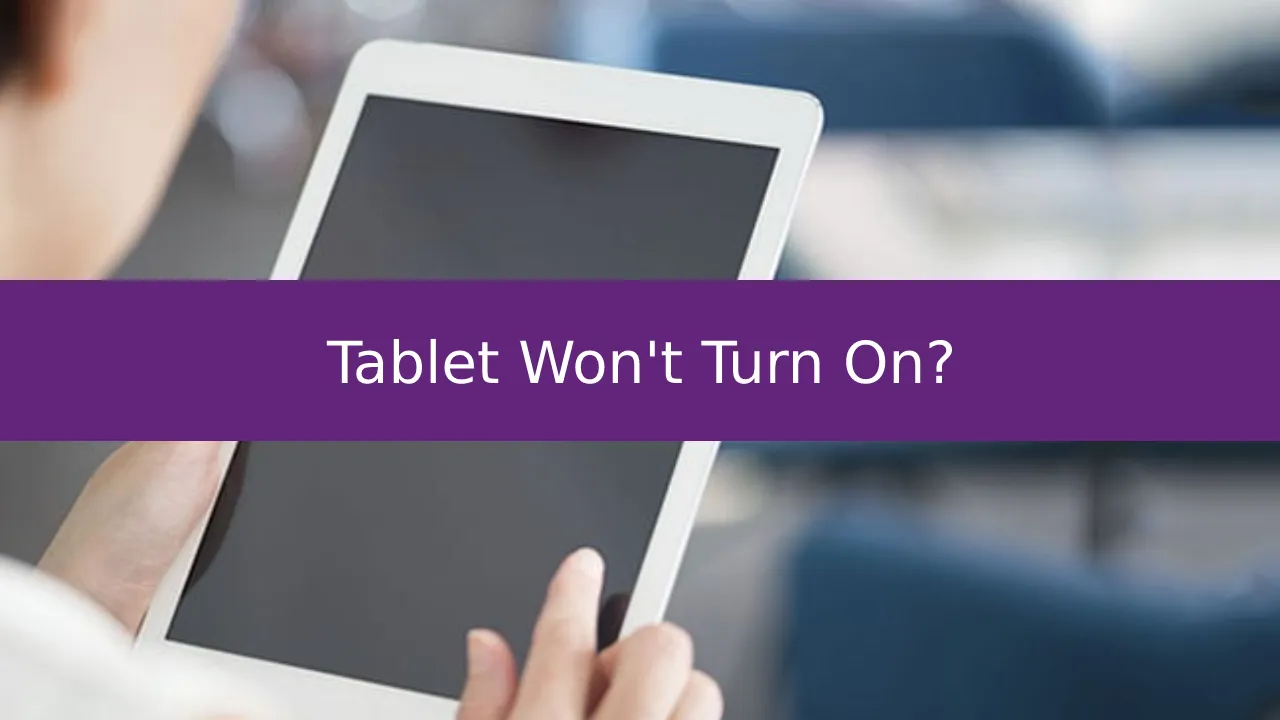 Tablet Wont Turn On
