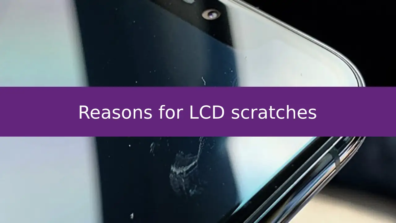 reasons that lcd scratches 1z